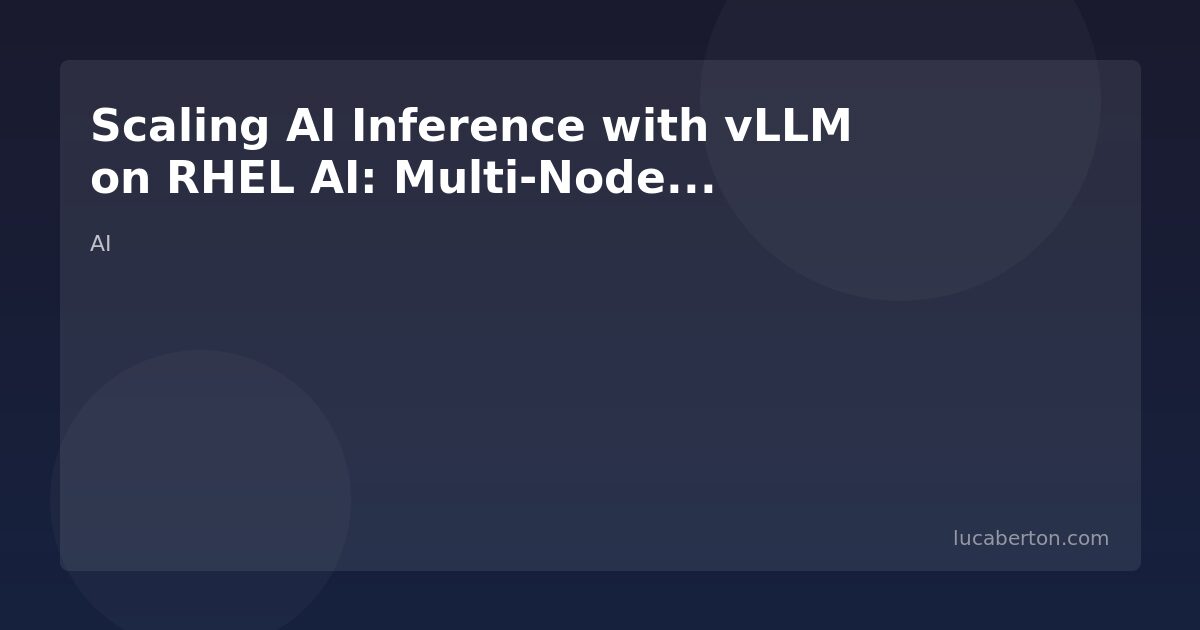 Scaling AI Inference with vLLM on RHEL AI